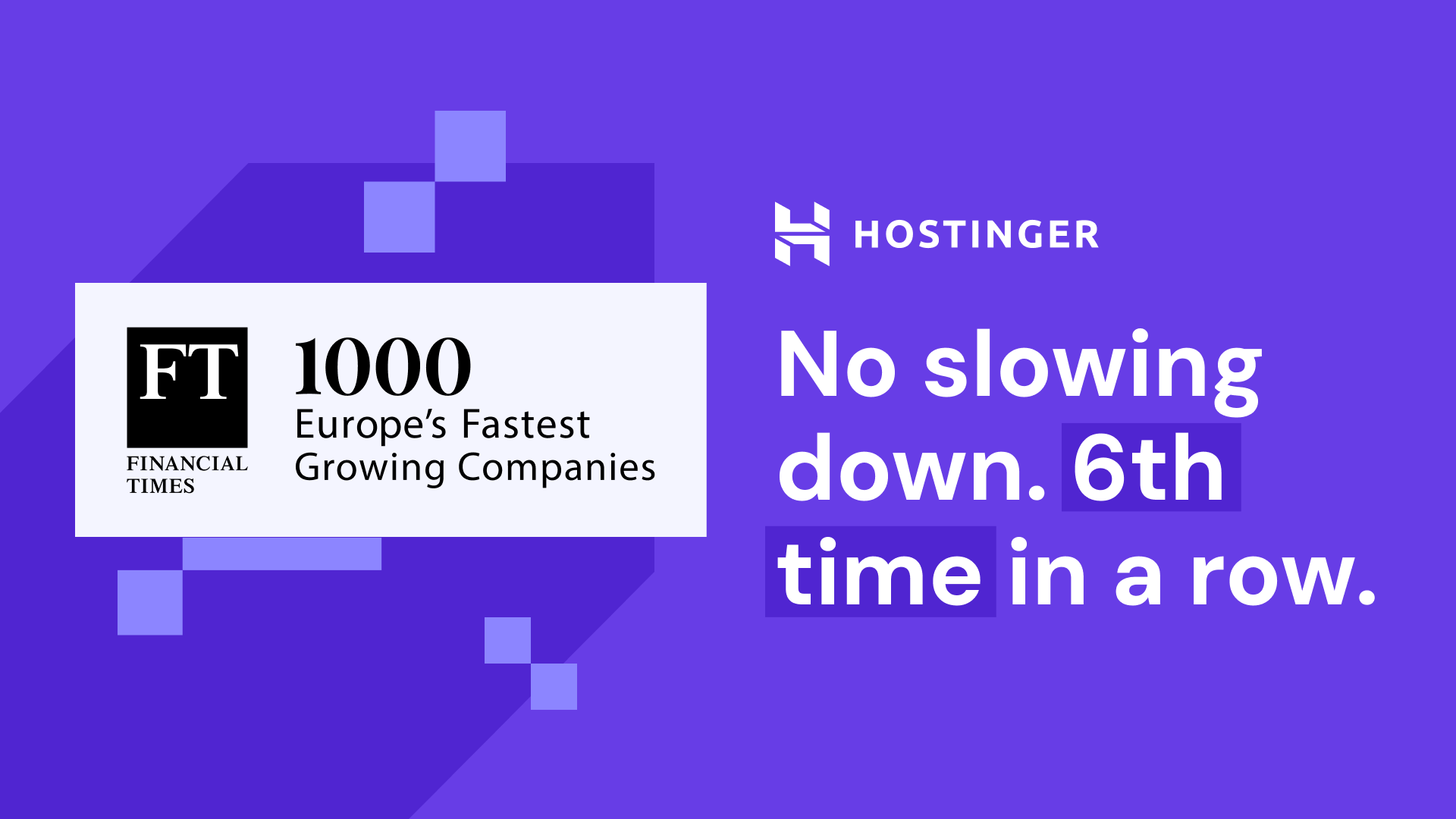 6th year in a row: Hostinger among the FT 1000 ranking of Europe’s fastest-growing companies