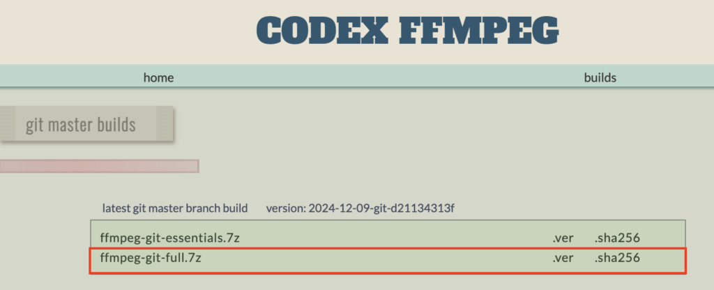 The ffmpeg-git-full.7z file in the gyan.dev website