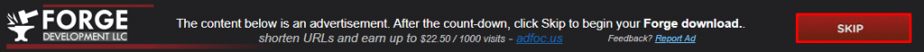 An ads banner which appears when downloading forge with the red SKIP button highlighted